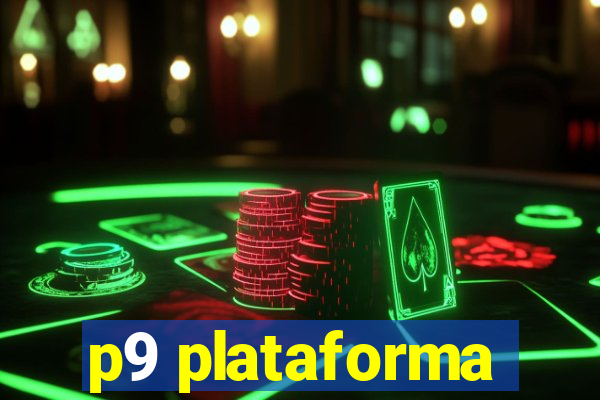 p9 plataforma